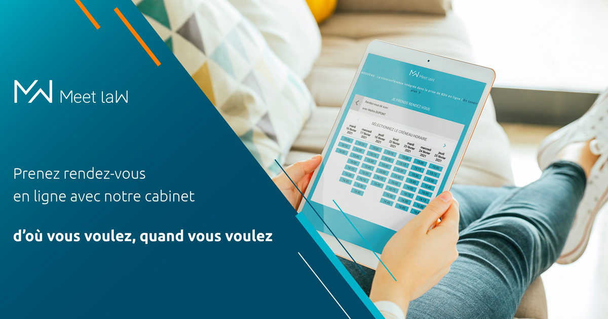 Notre cabinet met à votre disposition la prise de rendez-vous en ligne via Meet laW
